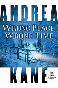 Wrong Place, Wrong Time