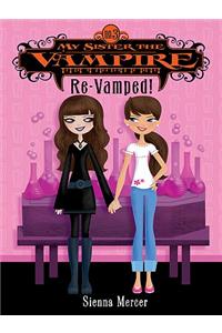 My Sister the Vampire #3: Re-Vamped!