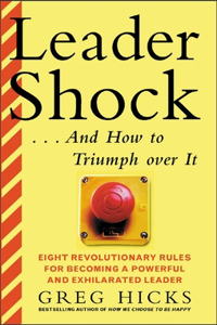 Leadershock ...and How to Triumph Over It