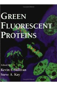 Green Fluorescent Proteins (Methods in Cell Biology)