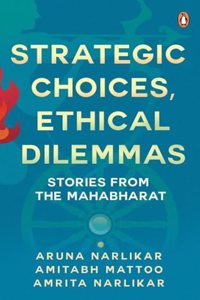 Strategic Choices, Ethical Dilemmas