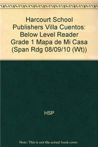 Harcourt School Publishers Villa Cuentos: Below Level Reader Grade 1 Mapa de Mi Casa