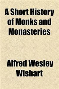 A Short History of Monks and Monasteries