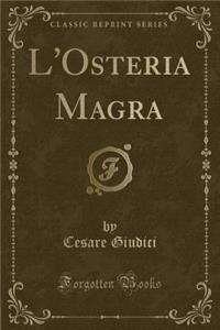 L'Osteria Magra (Classic Reprint)