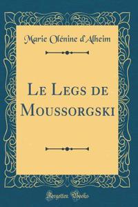 Le Legs de Moussorgski (Classic Reprint)