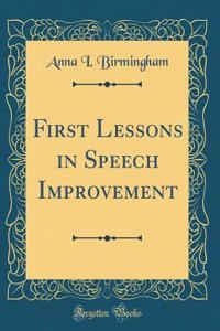 First Lessons in Speech Improvement (Classic Reprint)