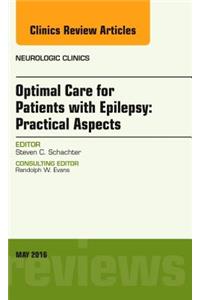 Optimal Care for Patients with Epilepsy: Practical Aspects, an Issue of Neurologic Clinics