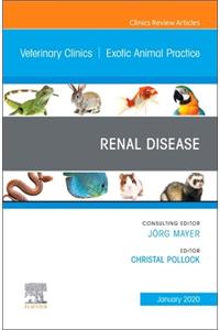 Renal Disease, an Issue of Veterinary Clinics of North America: Exotic Animal Practice