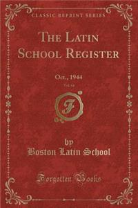 The Latin School Register, Vol. 64: Oct., 1944 (Classic Reprint)