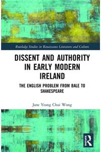 Dissent and Authority in Early Modern Ireland
