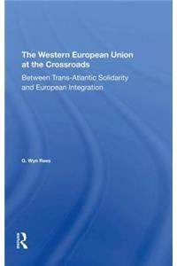 Western European Union at the Crossroads