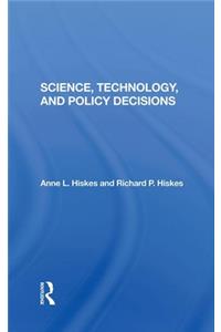 Science, Technology, and Policy Decisions