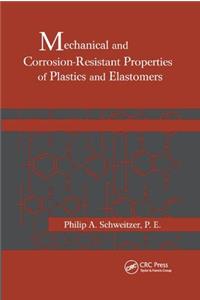 Mechanical and Corrosion-Resistant Properties of Plastics and Elastomers