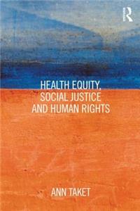 Health Equity, Social Justice and Human Rights