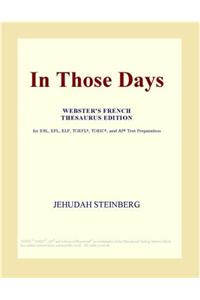 In Those Days (Webster's French Thesaurus Edition)