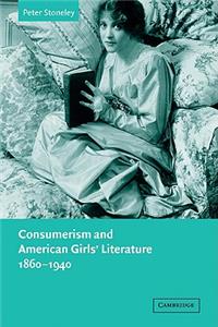 Consumerism and American Girls' Literature, 1860-1940