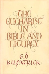 The Eucharist in Bible and Liturgy