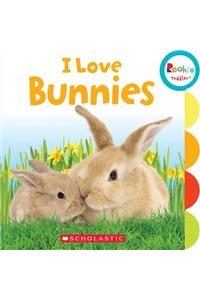 I Love Bunnies (Rookie Toddler)