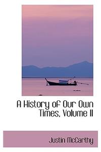 A History of Our Own Times, Volume II