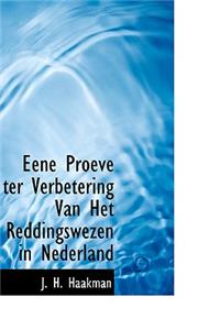 Eene Proeve Ter Verbetering Van Het Reddingswezen in Nederland