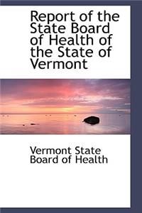 Report of the State Board of Health of the State of Vermont