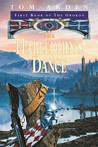 The Harlequin's Dance: First Book of the Orokon