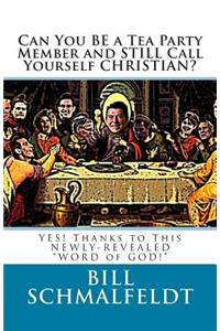 Can You BE a Tea Party Member and STILL Call Yourself CHRISTIAN?