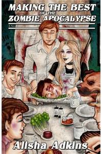 Making the Best of the Zombie Apocalypse