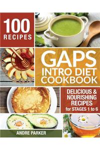 GAPS Introduction Diet Cookbook: 100 Delicious & Nourishing Recipes for Stages 1 to 6