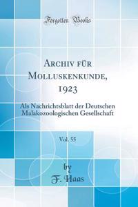 Archiv für Molluskenkunde, 1923, Vol. 55: Als Nachrichtsblatt der Deutschen Malakozoologischen Gesellschaft (Classic Reprint)