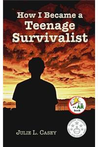 How I Became a Teenage Survivalist