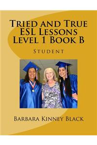 Tried and True ESL Lessons Level 1 Book B: Student