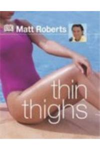 Matt Roberts Thin Thighs