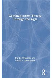 Communication Theory Through the Ages