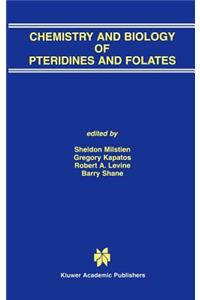 Chemistry and Biology of Pteridines and Folates