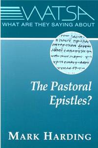 What Are They Saying about the Pastoral Epistles?