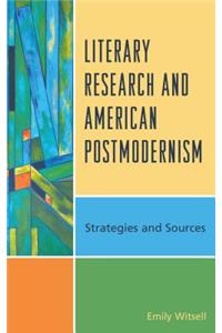 Literary Research and American Postmodernism