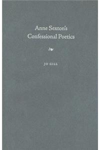 Anne Sexton's Confessional Poetics