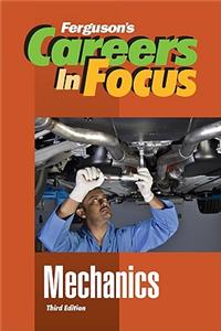 Careers in Focus: Mechanics, Third Edition