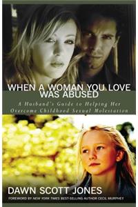 When a Woman You Love Was Abused