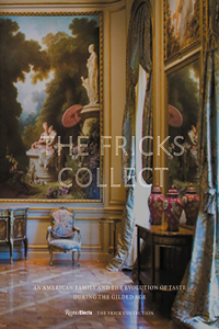 Fricks Collect: An American Family and the Evolution of Taste During the Gilded Age