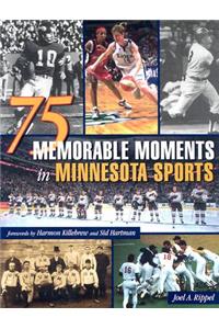 75 Memorable Moments in Minnesota Sports