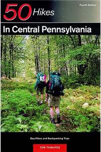 Explorer's Guide 50 Hikes in Central Pennsylvania