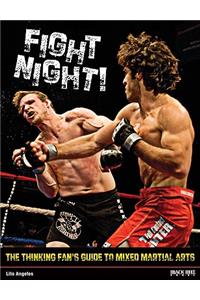 Fight Night!: The Thinking Fan's Guide to Mixed Martial Arts