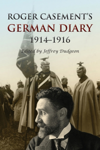 Roger Casement's German Diary 1914-1916