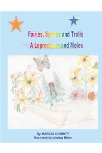 Fairies, Sprites and Trolls A Leprechaun and Moles