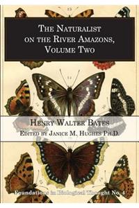 The Naturalist on the River Amazons, Volume Two