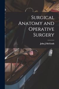 Surgical Anatomy and Operative Surgery