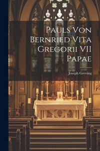 Pauls Von Bernried Vita Gregorii VII Papae