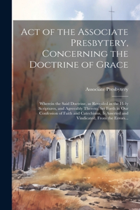 Act of the Associate Presbytery, Concerning the Doctrine of Grace